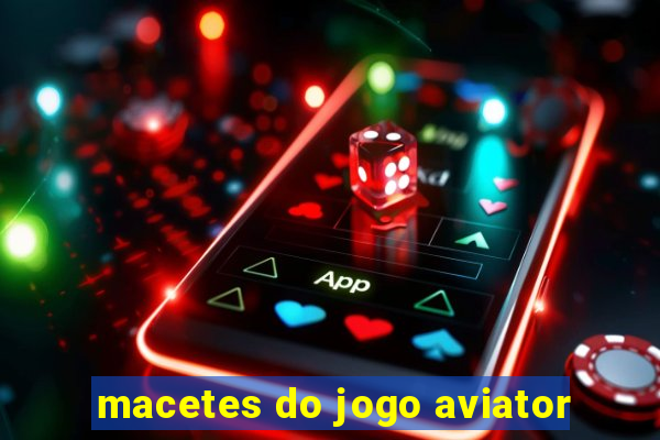 macetes do jogo aviator